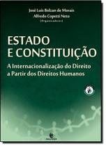 Estado e Constituição: A Internacionalização do Direito a partir dos Direitos Humanos - UNIJUI