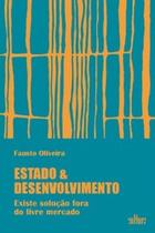 Estado e desenvolvimento: Existe solução fora do livre mercado - DE CULTURA