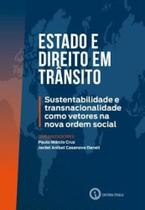 Estado e direito em trânsito: sustentabilidade e transnacionalidade como vetores na nova ordem social