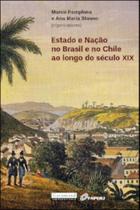 Estado e naçao no brasil e no chile ao longo do seculo xix