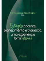 Estágio docente, planejamento e avaliação - uma experiência form(ativa)