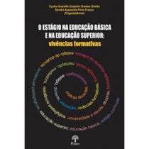 Estágio Na Educação Básica e Na Educação Superior, O: Vivências Formativas - PONTES