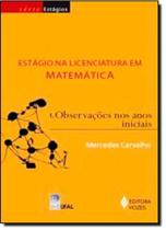 Estágio na Licenciatura em Matemática - Vol.1 - Observações nos Anos Iniciais - EDUFAL - EDITORA DA UNIVERSIDA - FUNDEPES