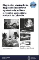 Estándar clínico basado en la evidencia: diagnóstico y tratamiento del paciente con infarto agudo de miocardio en el Hospital Universitario Nacional d - Editorial Luz Azul