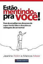 Estão Mentindo Pra Você