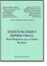 Estatuto Da Cidade E Reforma Urbana: Novas Perspectivas Para As Cidades Brasileiras
