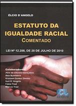Estatuto da igualdade racial - comentado - EDIJUR