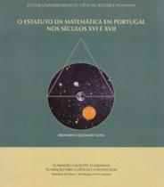 Estatuto da Matemática em Portugal nos Séculos XVI e XVII - Fundação Calouste Gulbenkian