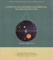 Estatuto da Matemática em Portugal nos Séculos XVI e XVII - Fundação Calouste Gulbenkian
