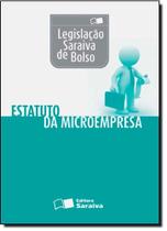 Estatuto da Microempresa - SARAIVA (JURIDICOS) - GRUPO GEN