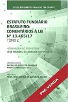 Estatuto Fundiário Brasileiro: Comentários À Lei N. 13.465/17 - Tomo 2 - IASP