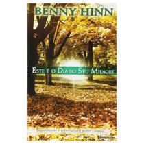 Este é o Dia do Seu Milagre - Benny Hinn - Bom Pastor Este é o Dia do Seu Milagre - Benny Hinn - Bom Pastor
