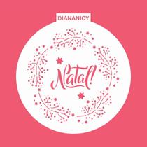 Estêncil Diananicy Nº 171 - Stencil Redondo Escrito Natal para Decoração de Bolos e Doces Estêncil Diananicy Nº 171 - Stencil Redondo Escrito Natal para Decoração de Bolos e Doces