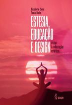 Estesia, educação e design: Rumo à Educação Estética. - Pimenta Cultural