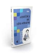 Estetica de Levi-Strauss, A - E REALIZACOES