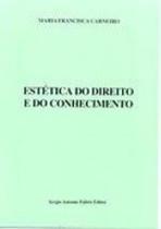 Estetica do direito e do conhecimento Estetica do direito e do conhecimento