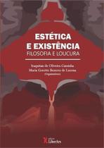 Estética e Existência: Filosofia e Loucura - LIBER ARS