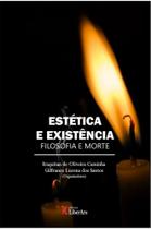 Estética e Existência: filosofia e mortev - LIBER ARS