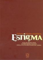 Estigma: Cultura e Atitudes Linguísticas Estigma: Cultura e Atitudes Linguísticas