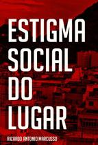 Estigma social do lugar - PACO EDITORIAL