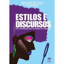 Estilos E Discursos: Contribuições Para Estudos Da Linguagem - PONTES