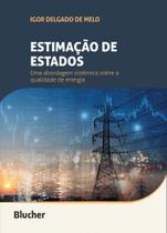Estimação dos Estados: uma Abordagem Sistêmica Sobre Qualidade de Energia - Edgard Blücher