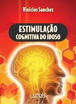 Estimulacao cognitiva do idoso - WAK ED Estimulacao cognitiva do idoso - WAK ED