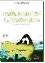 Estória do Jacaré Zezé e a tartaruga Calunga, A
