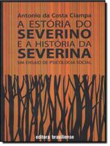Estoria Do Severino E A Historia Da Severina - BRASILIENSE Estoria Do Severino E A Historia Da Severina - BRASILIENSE
