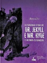 Estranho Caso De Dr. Jekyll E Mr. Hyde E Outros Clássicos, O