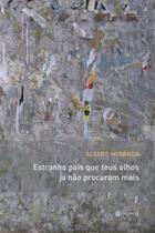 Estranho país que teus olhos já não procuram mais - 7 LETRAS Estranho país que teus olhos já não procuram mais - 7 LETRAS