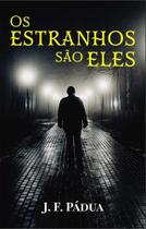 Estranhos São Eles, Os - ALL PRINT EDITORA Estranhos São Eles, Os - ALL PRINT EDITORA