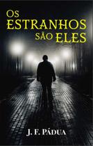 Estranhos São Eles, Os - ALL PRINT EDITORA