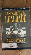 Estrategia Da Lealdade, A - A Forca Invisivel Que Mantem Clientes E Fu Estrategia Da Lealdade, A - A Forca Invisivel Que Mantem Clientes E Fu