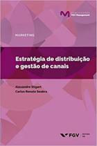 Estratégia de distribuição e gestão de canais Estratégia de distribuição e gestão de canais