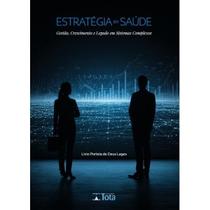 Estratégia Em Saúde Gestão, Crescimento E Legado Em Sistemas Complexos