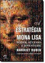 Estrategia Mona Lisa, A - Poder, Sucesso E Juventude - CAMPUS TECNICO - CAMPUS TECNICO