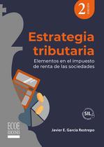 Estrategia tributaria - ECOE EDICIONES Estrategia tributaria - ECOE EDICIONES