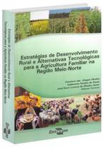 Estratégias de Desenvolvimento Rural e Alternativas Tecnológicas Para a Agricultura Familiar - Embrapa