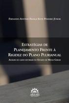 Estratégias de planejamento frente à rigidez do plano plurianual Estratégias de planejamento frente à rigidez do plano plurianual