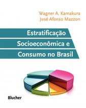 Estratificacao socioeconomica e consumo no brasil