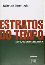 Estratos do Tempo: Estudos sobre história Estratos do Tempo: Estudos sobre história