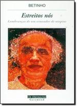 Estreitos Nós: Lembranças de um Semeador de Utopias Betinho - GARAMOND