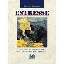 Estresse: Controle da tensão diária para uma vida de paz e harmonia - LETRAS DO PENSAMENTO