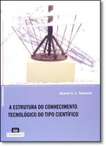 Estrutura do Conhecimento Tecnológico do Tipo Cientifico, A Estrutura do Conhecimento Tecnológico do Tipo Cientifico, A