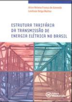 Estrutura tarifaria da transmissao de energia eletrica no brasil