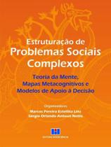 Estruturação de Problemas Sociais Complexos. Teoria da Mente, Mapas Metacognitivos e Modelos - Interciência