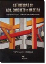 Estruturas de Aço, Concreto e Madeira -