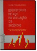 Estruturas de Aco em Situaçao de Incendio - ZIGURATE EDITORA COMERCIO LTDA