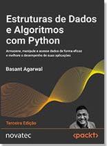 Estruturas de Dados e Algoritmos com Python Armazene, manipule e acesse dados de forma eficaz e melhore o desempenho de suas aplicações Estruturas de Dados e Algoritmos com Python Armazene, manipule e acesse dados de forma eficaz e melhore o desempenho de suas aplicações